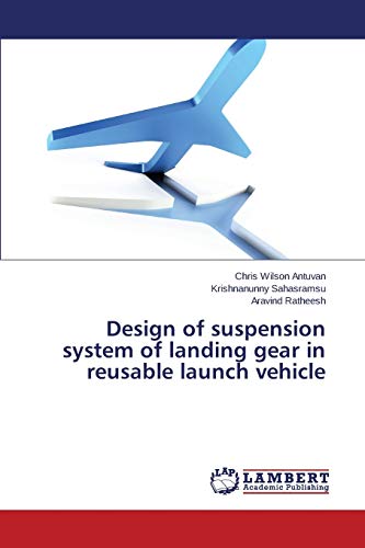 Design of suspension system of landing gear in reusable launch vehicle