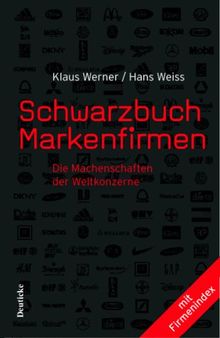 Schwarzbuch Markenfirmen von Werner, Klaus, Weiss, Hans | Buch | Zustand gut