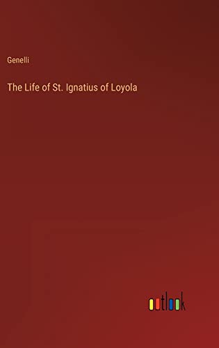 The Life of St. Ignatius of Loyola