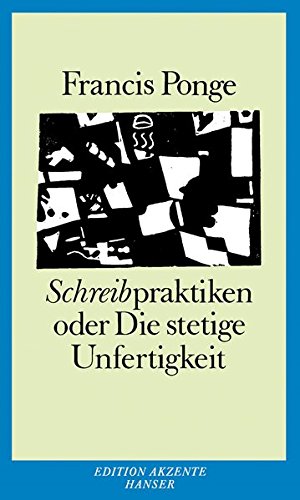 Schreibpraktiken: oder die stetige Unfertigkeit