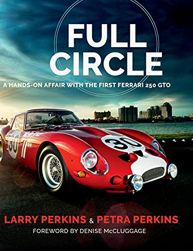 Larry Perkins Full Circle, A Hands-On Affair With The First Ferrari 250 Gto