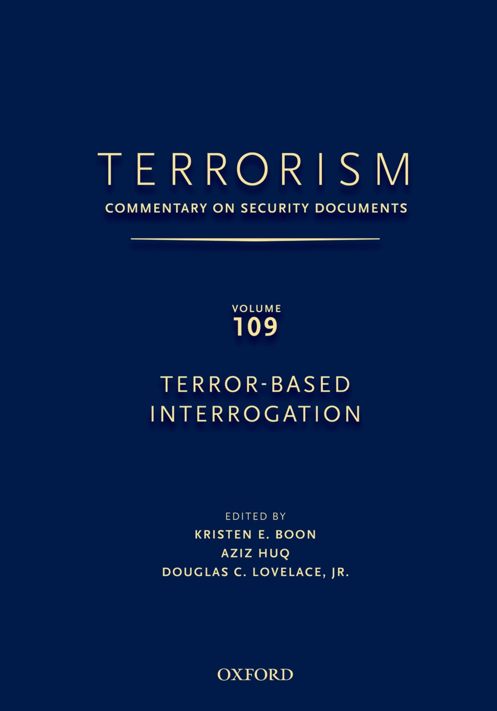 Terrorism: Commentary on Security Documents Volume 109: Terror-Based Interrogation (Terrorism : Documents of International & Local Control)