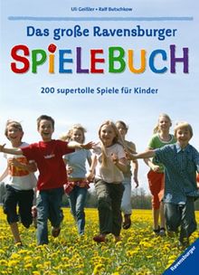 Das große Ravensburger Spielebuch: 200 supertolle Spiele für Kinder