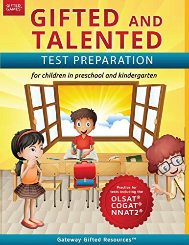 Gifted and Talented Test Preparation: Gifted test prep book for the OLSAT, NNAT2, and COGAT; Workbook for children in preschool and kindergarten: Test ... in kindergarten/preschool (Gifted Games)