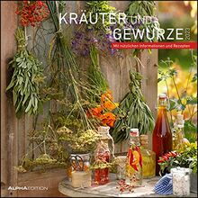 Kräuter & Gewürze 2023 - Broschürenkalender 30x30 cm (30x60 geöffnet) - Kalender mit Platz für Notizen - inkl. Poster - mit Rezepten - Alpha Edition: Mit nützlichen Informationen und Rezepten