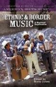 Ethnic and Border Music: A Regional Exploration (Greenwood Guides to American Roots Music)