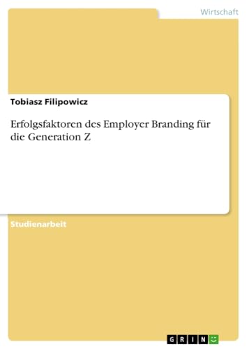 Erfolgsfaktoren des Employer Branding für die Generation Z