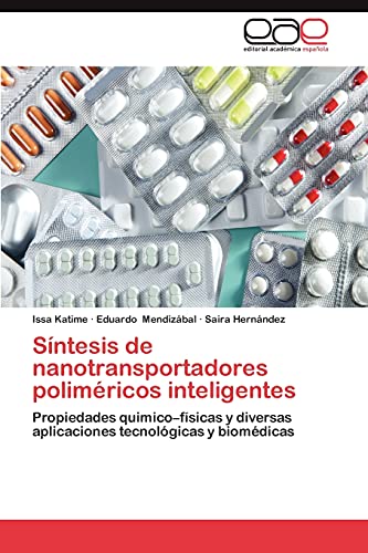 Síntesis de nanotransportadores poliméricos inteligentes: Propiedades quimico–físicas y diversas aplicaciones tecnológicas y biomédicas