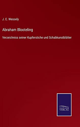 Abraham Blooteling: Verzeichniss seiner Kupferstiche und Schabkunstblätter