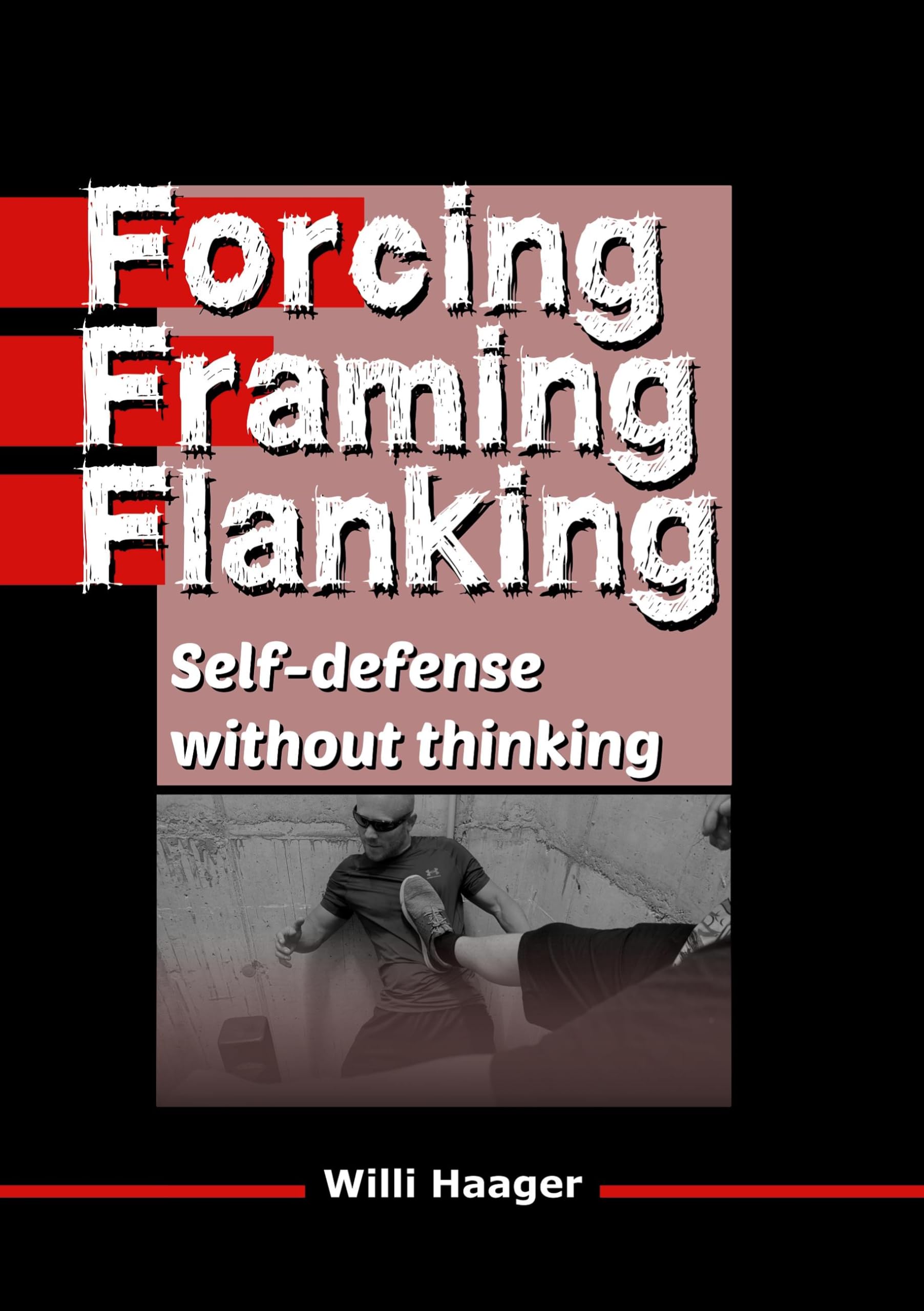 Forcing, Framing, Flanking: Self-defense without thinking