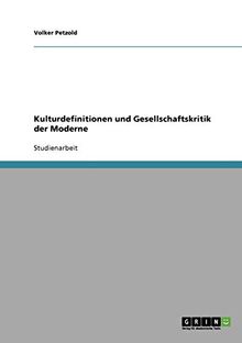 Kulturdefinitionen und Gesellschaftskritik der Moderne