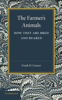 The Farmer's Animals: How They Are Bred And Reared