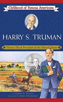 Harry S. Truman: Thirty-Third President of the United States (Childhood of Famous Americans)