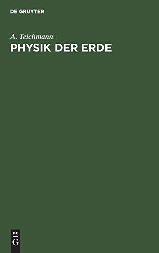 Physik der Erde: Ein Handbuch für Lehrer und Schüler der höheren Bildungsanstalten ... nach den neuesten Quellen ...
