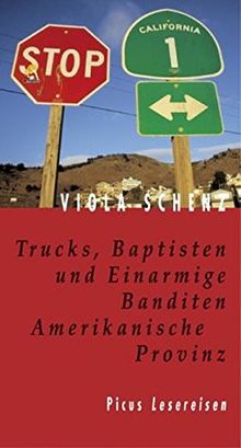 Trucks, Baptisten und Einarmige Banditen. Amerikanische Provinz (Picus Lesereisen)