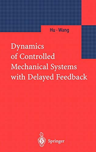 Dynamics of Controlled Mechanical Systems with Delayed Feedback