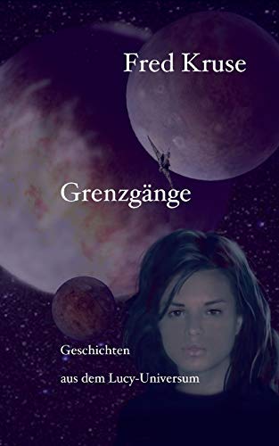 Grenzgänge - Geschichten aus dem Lucy-Universum