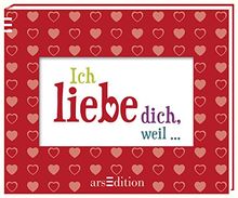 Ich liebe dich, weil ...