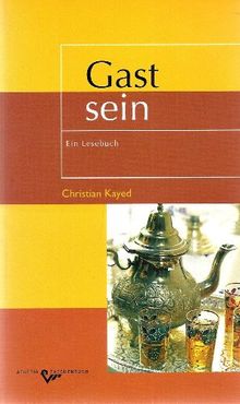 Gast sein: Ein Lesebuch