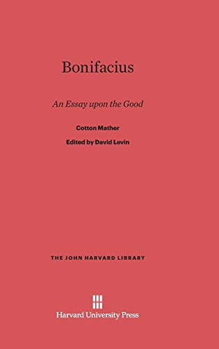 Bonifacius: An Essay upon the Good (John Harvard Library (Hardcover), Band 60)