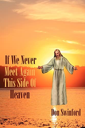 If We Never Meet Again This Side Of Heaven: ...We'll Meet on that Beautiful Shore