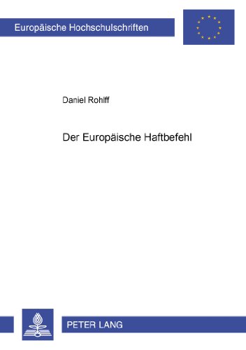 Der Europäische Haftbefehl (Europäische Hochschulschriften - Reihe II)