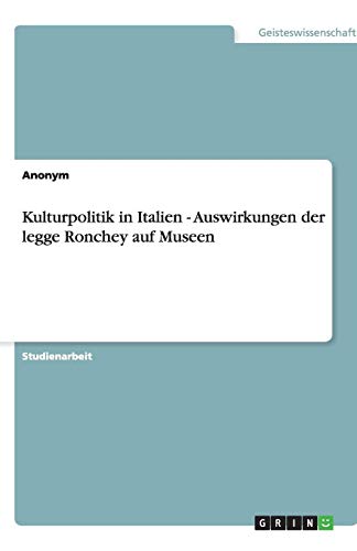 Kulturpolitik in Italien - Auswirkungen der legge Ronchey auf Museen