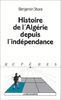 Histoire de l'Algérie depuis l'Indépendance (Repères)