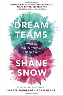 Dream Teams: Working Together Without Falling Apart