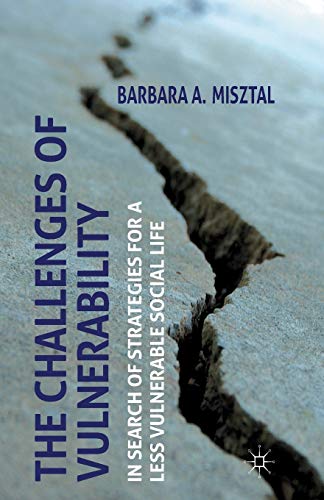 The Challenges of Vulnerability: In Search of Strategies for a Less Vulnerable Social Life