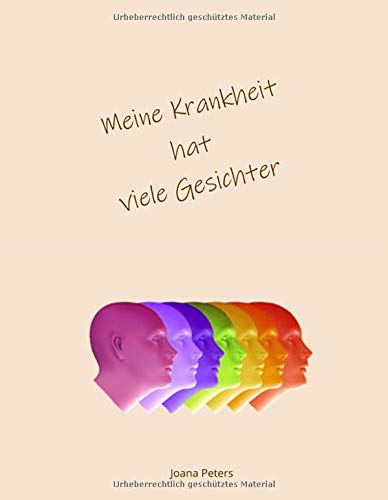 Meine Krankheit hat viele Gesichter: Tagebuchreihe: Schicksal