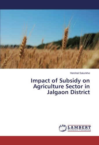 Impact of Subsidy on Agriculture Sector in Jalgaon District
