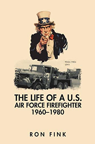 The Life of a US Air Force Firefighter 1960–1980