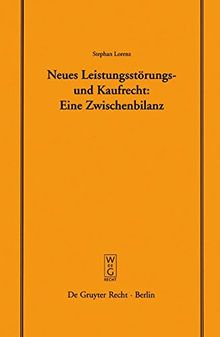 Neues Leistungsstörungs- und Kaufrecht: Eine Zwischenbilanz. Vortrag, gehalten vor der Juristischen Gesellschaft zu Berlin am 14. Januar 2004 ... Gesellschaft zu Berlin, Band 174)