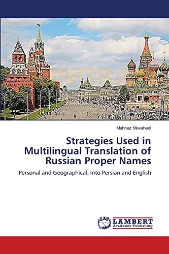 Strategies Used in Multilingual Translation of Russian Proper Names: Personal and Geographical, into Persian and English