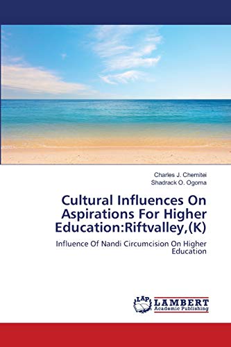 Cultural Influences On Aspirations For Higher Education:Riftvalley,(K): Influence Of Nandi Circumcision On Higher Education