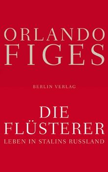 Die Flüsterer: Leben in Stalins Russland