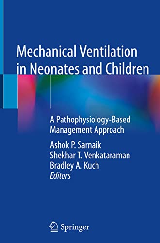 Mechanical Ventilation in Neonates and Children: A Pathophysiology-Based Management Approach