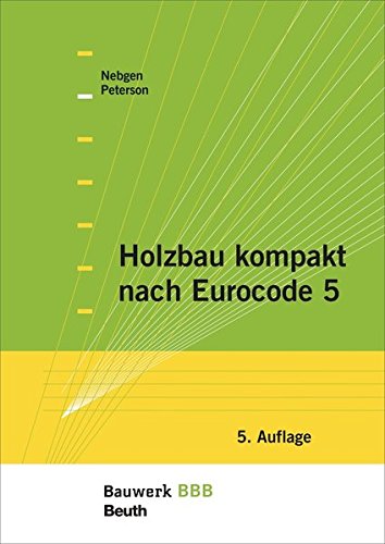 Bauwerk-Basis-Bibliothek (BBB)   Holzbau kompakt nach Eurocode 5 - Nikolaus Nebgen Leif A Peterson Kartoniert (TB)