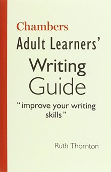 Chambers Adult Learners' Writing Guide: Word-perfect Letters, CVs, Forms and Emails