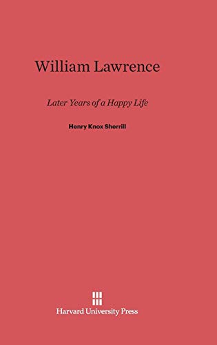 William Lawrence: Later Years of a Happy Life