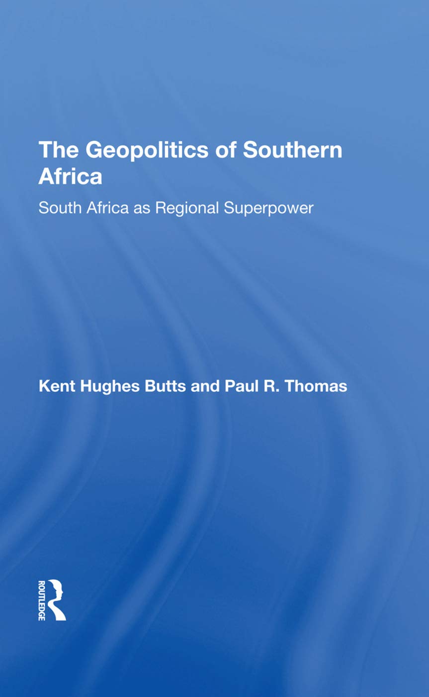 The Geopolitics Of Southern Africa: South Africa As Regional Superpower