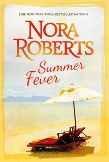 Summer Fever: 1. Geheimrezept zum Glücklichsein 2. Wie Sommerregen in der Wüste