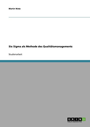Six Sigma als Methode des Qualitätsmanagements