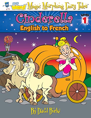 CINDERELLA: English to French, Level 1 (Hey Wordy Magic Morphing Fairy Tales, Band 1)