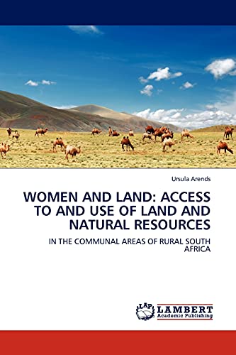 Women and Land: Access to and Use of Land and Natural Resources: In the Communal Areas of Rural South Africa