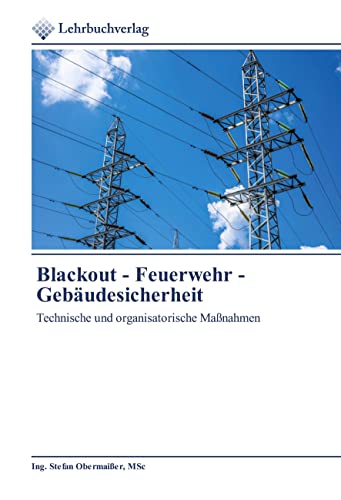 Blackout - Feuerwehr - Gebäudesicherheit: Technische und organisatorische Maßnahmen