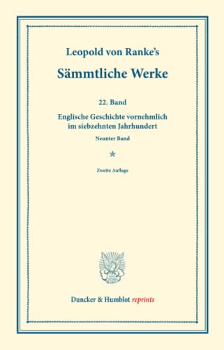 Sämmtliche Werke.: Zweiundzwanzigster Band: Englische Geschichte vornehmlich im siebzehnten Jahrhundert. Neunter Band. (Duncker & Humblot reprints)
