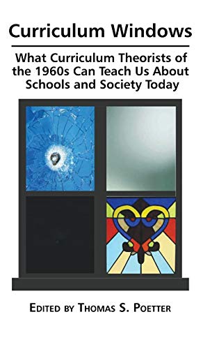Curriculum Windows: What Curriculum Theorists of the 1960s Can Teach Us about Schools and Society Today (Hc)