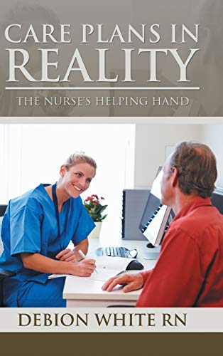 Care Plans in Reality: The Nurse's Helping Hand